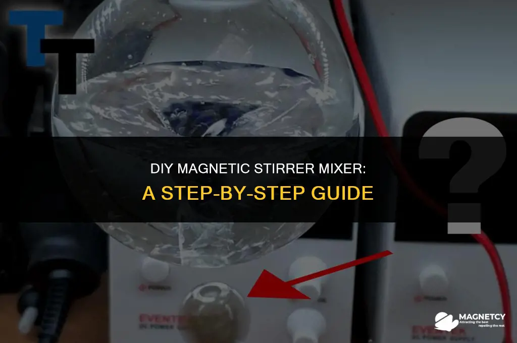 how do i make a magnetic stirrer mixer