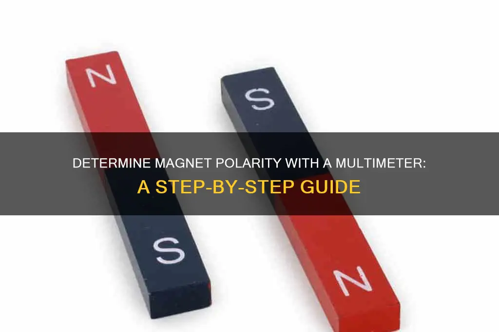 how do i use a multimeter to determine magnet polarity