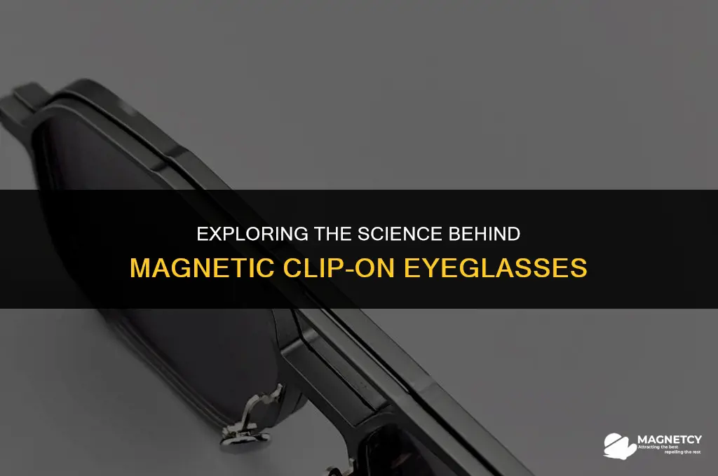 how do magnetic clip on eyeglasses work