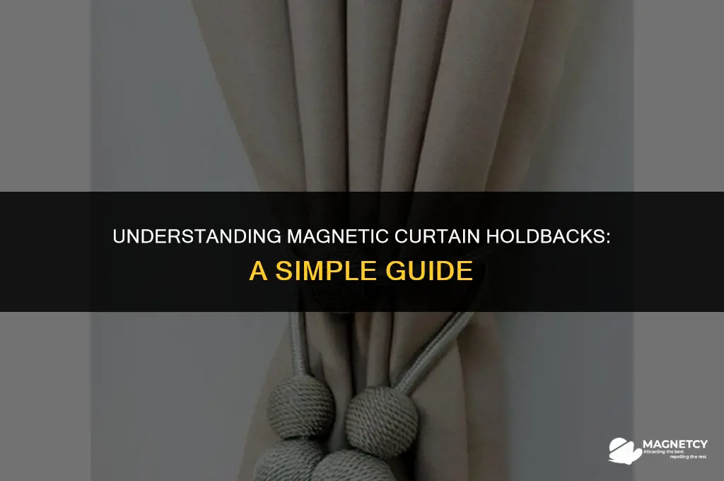 how do magnetic curtain holdbacks work