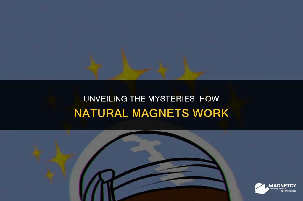 how do natural magnets work