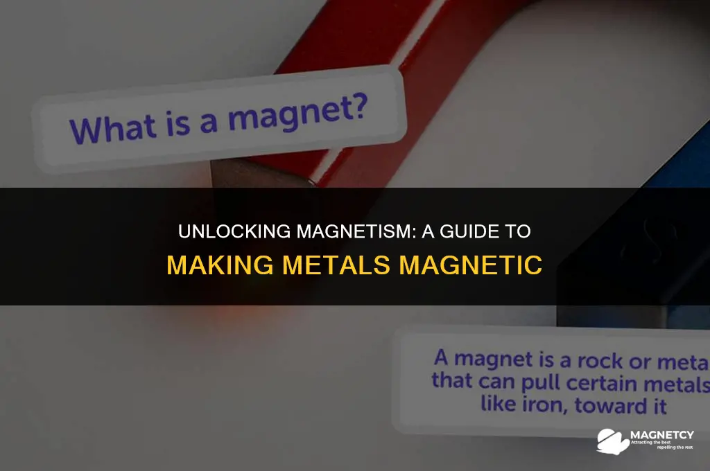 how do you make metal magnetic