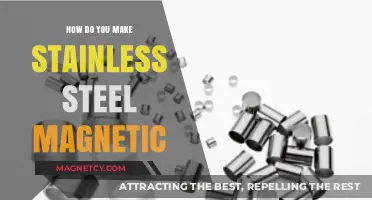 Unlocking the Secret: How to Make Stainless Steel Magnetic