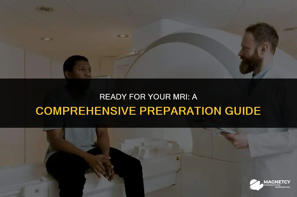 how do you prepare for magnetic resonance imaging