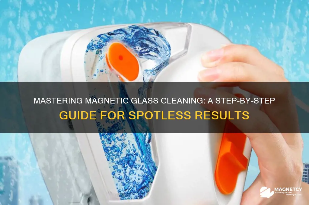how do you use a magnetic glass cleaner