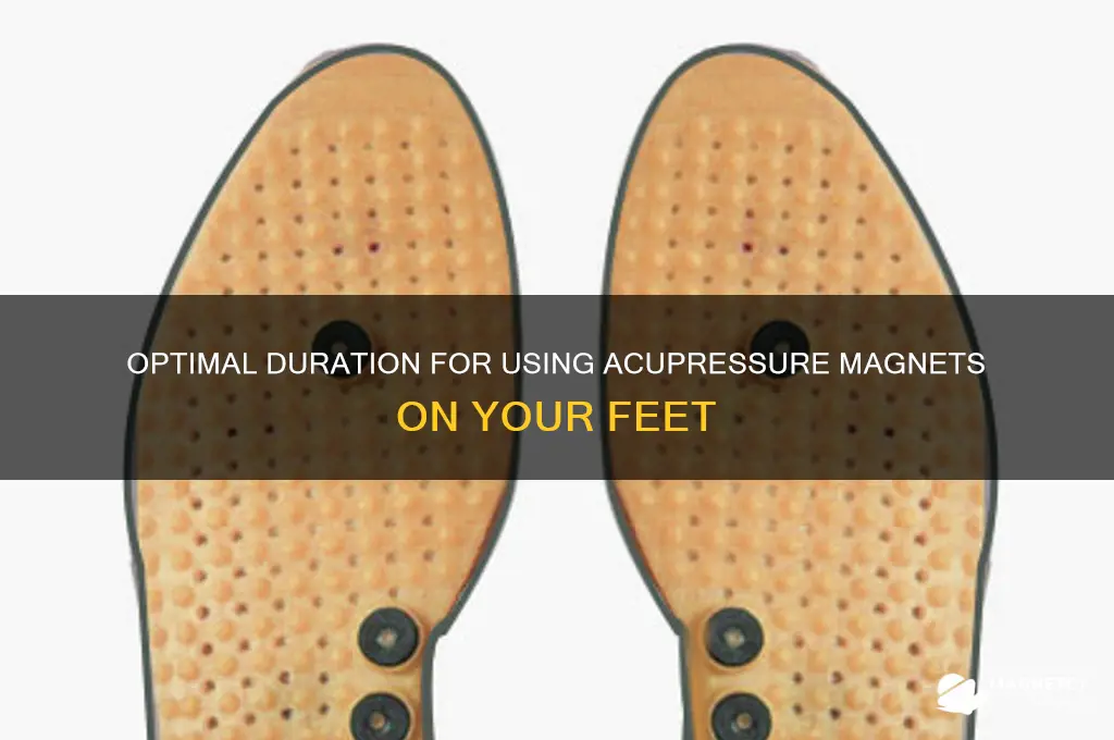 how long to use accupressure magnets on foot
