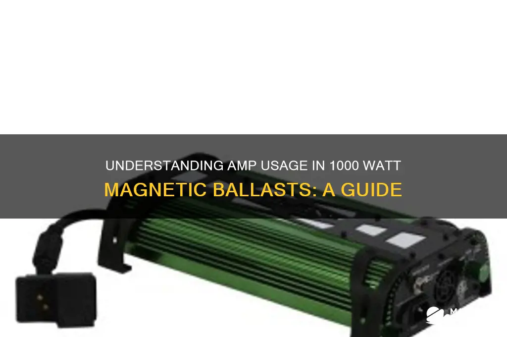 how many amps does a 1000 watt magnetic ballast use