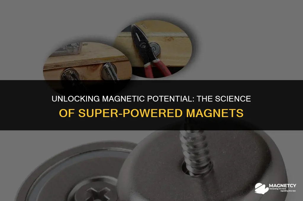 how powerful can you make a magnet