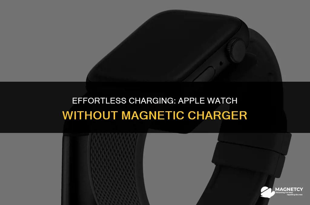 how to charge apple watch without magnetic