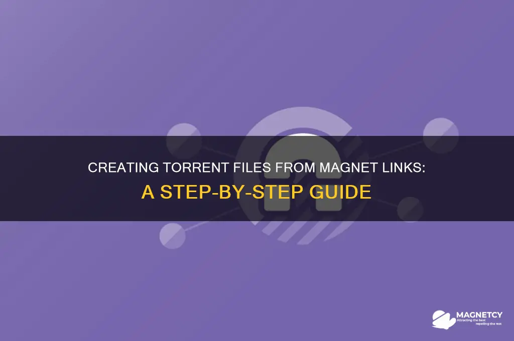 how to create torrent file using torrent magnet link