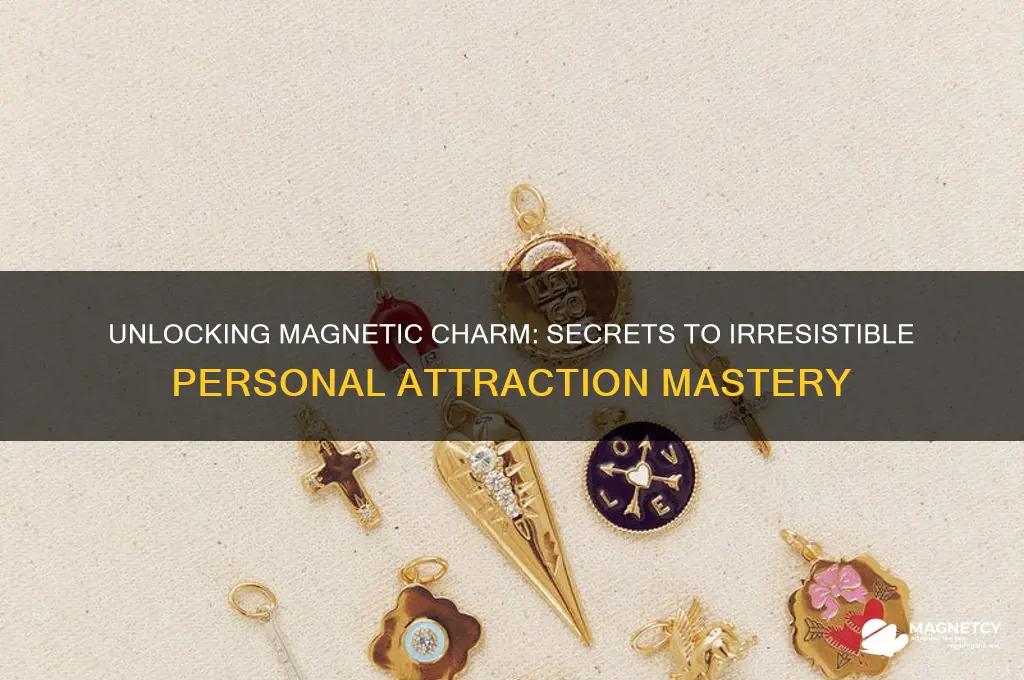 how to have a magnetic attraction