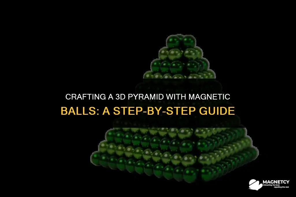 how to make a 3d pryimide with magnet balls