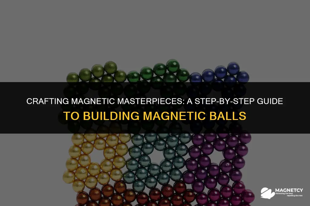 how to make a ball with magnetic building