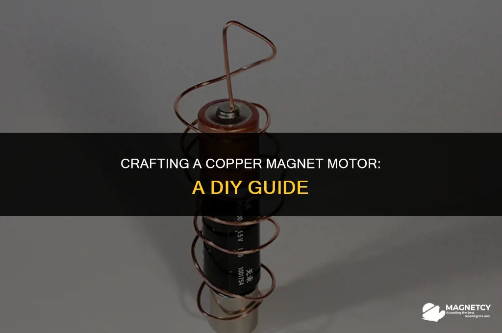 how to make a copper magnet motor