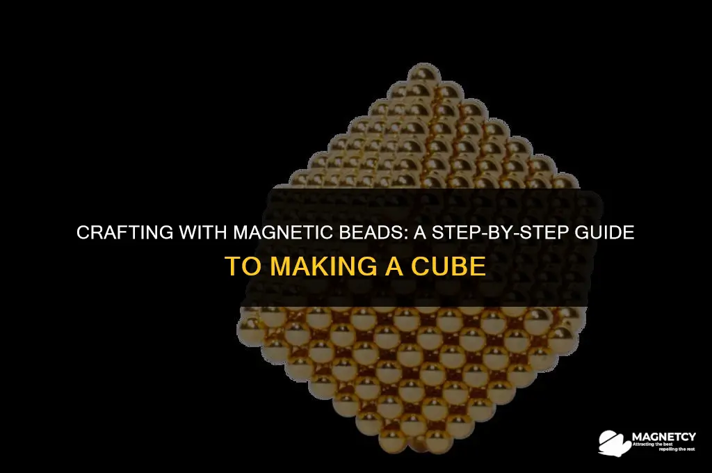 how to make a cube with magnetic beads