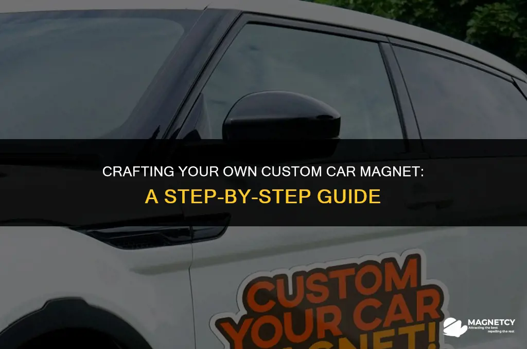 how to make a custom car magnet