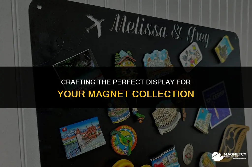 how to make a display for magnets