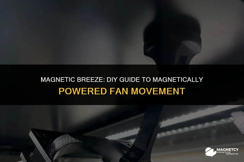 how to make a fan move with magnets