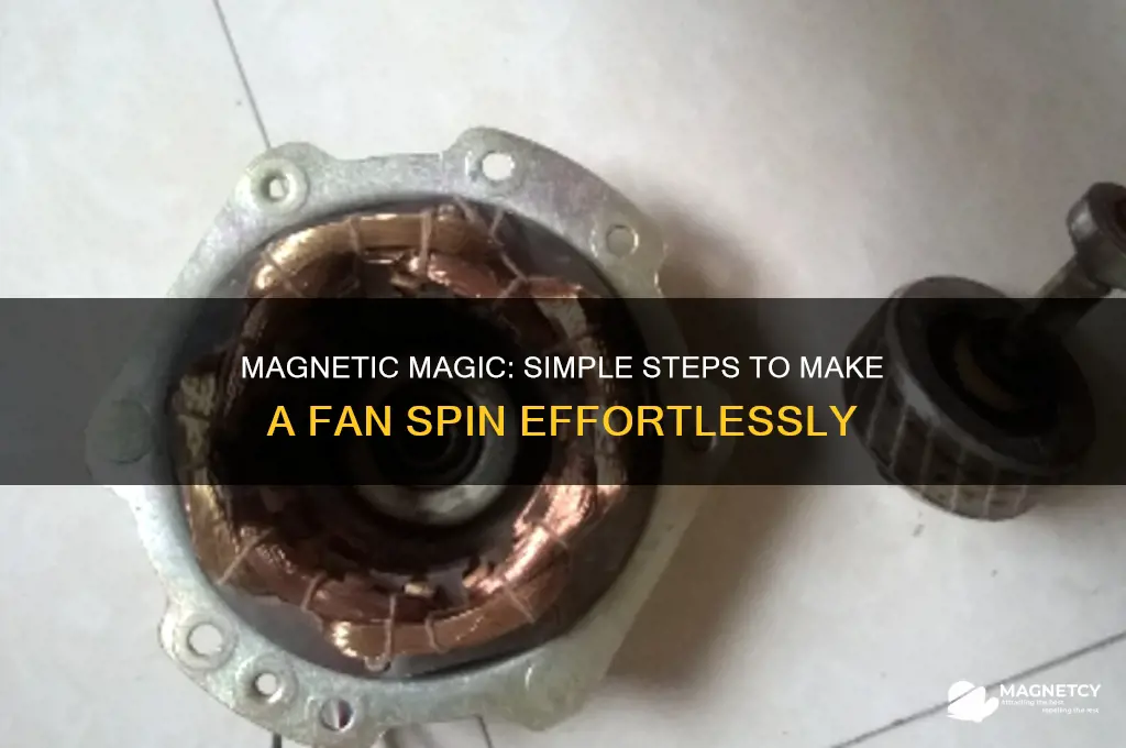 how to make a fan spin using magnets