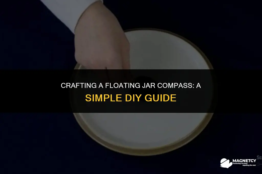how to make a floating jar compass with a magnet