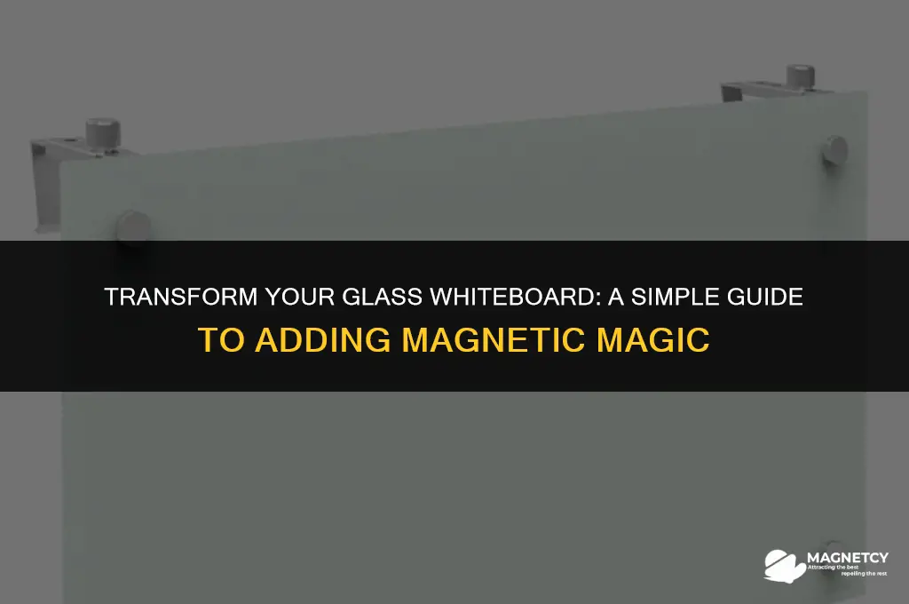 how to make a glass whiteboard magnetic