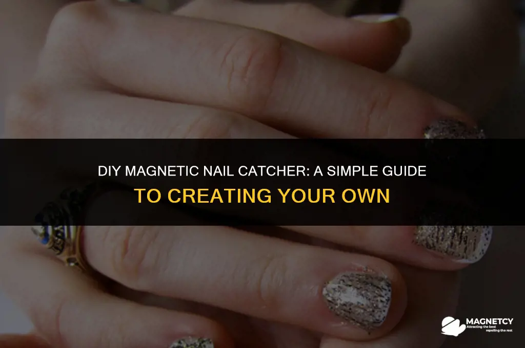 how to make a grate magnetic to catch nails