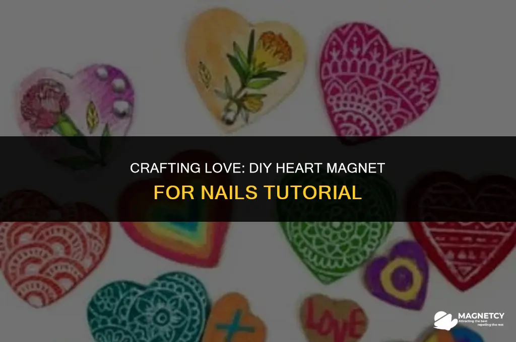 how to make a heart magnet for nails