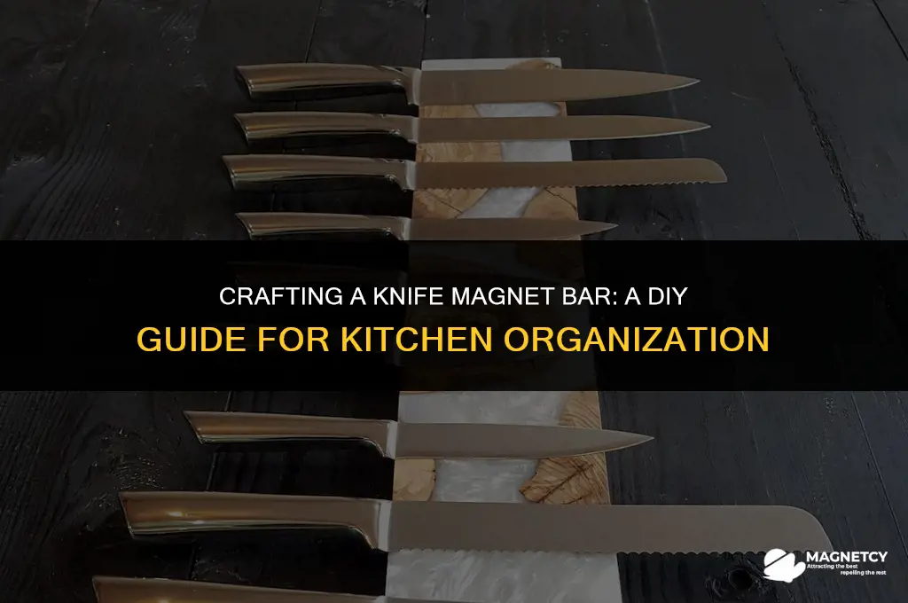 how to make a knife magnet bar