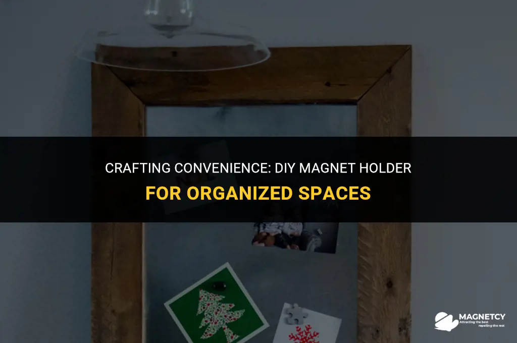 how to make a magnet holder