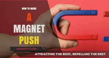 Unlocking Magnetic Mysteries: How to Make a Magnet Push