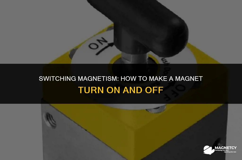 how to make a magnet turn on and off