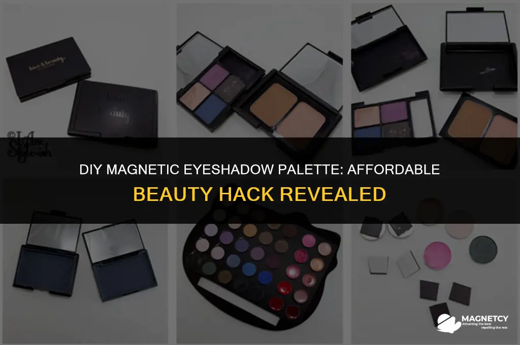 how to make a magnetic eyeshadow palette cheap
