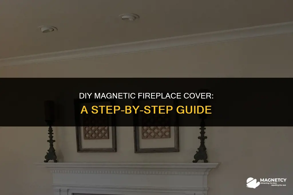how to make a magnetic fireplace cover
