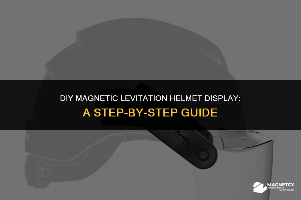 how to make a magnetic floating helmet display