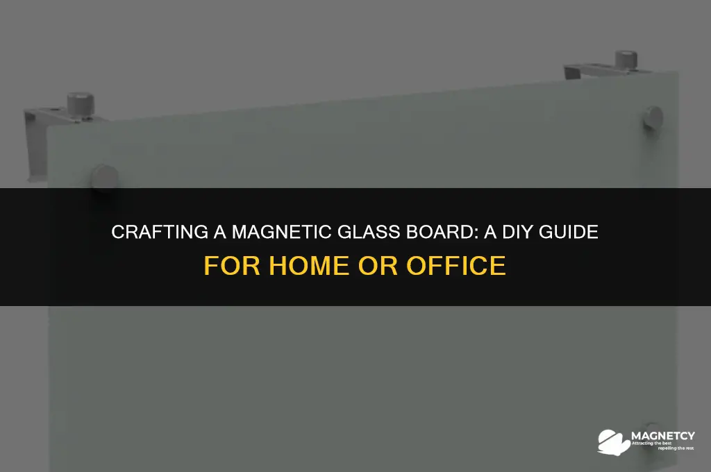 how to make a magnetic glass board