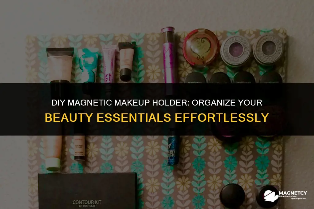 how to make a magnetic makeup holder