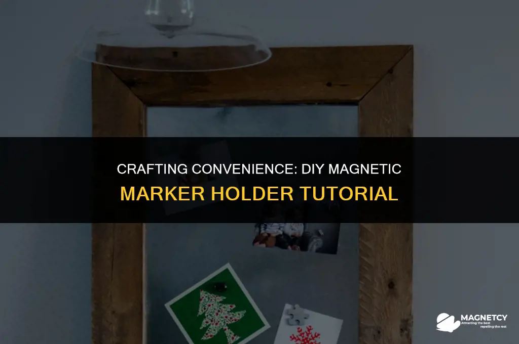 how to make a magnetic marker holder