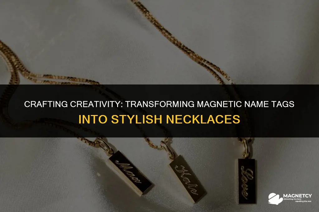 how to make a magnetic name tag into a necklace