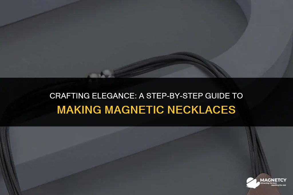 how to make a magnetic necklace