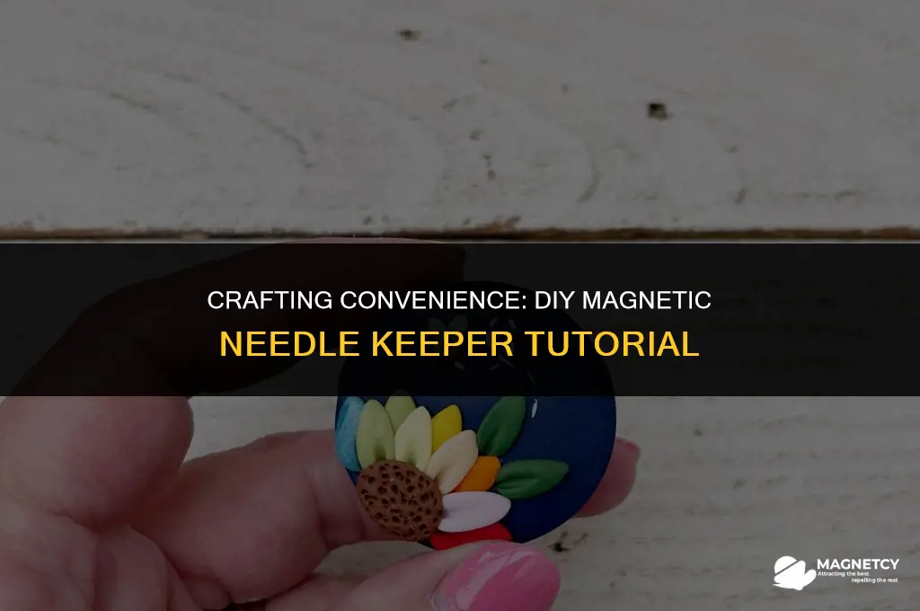 how to make a magnetic needle keeper
