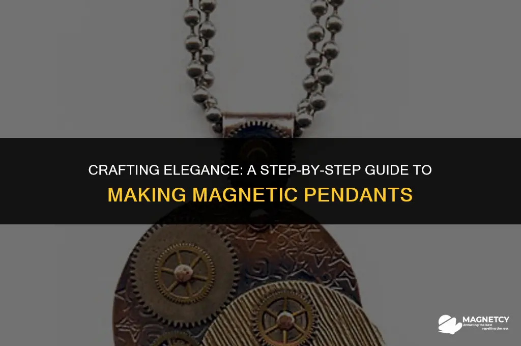 how to make a magnetic pendant