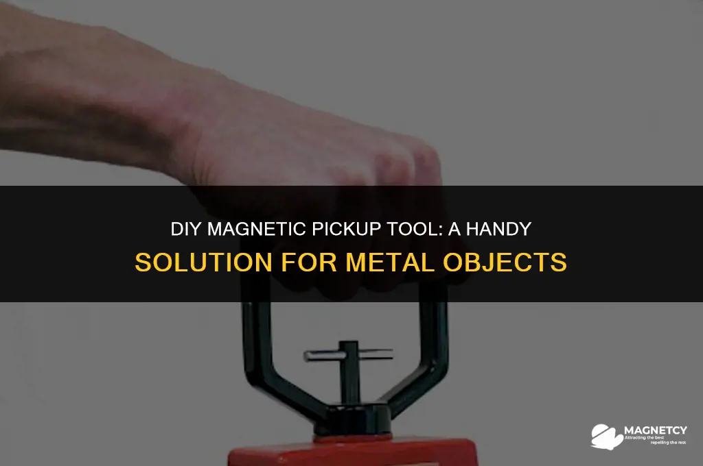how to make a magnetic pickup tool