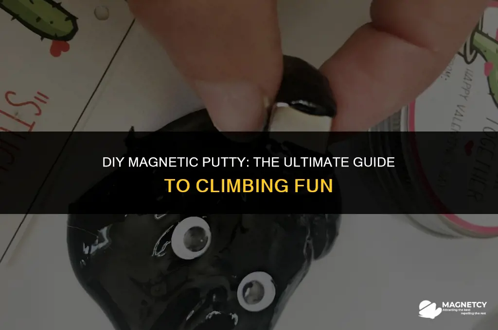 how to make a magnetic putty climbing