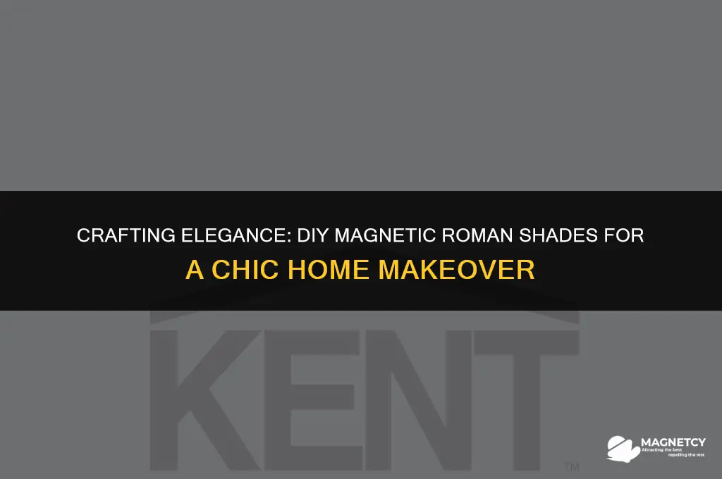 how to make a magnetic roman shade