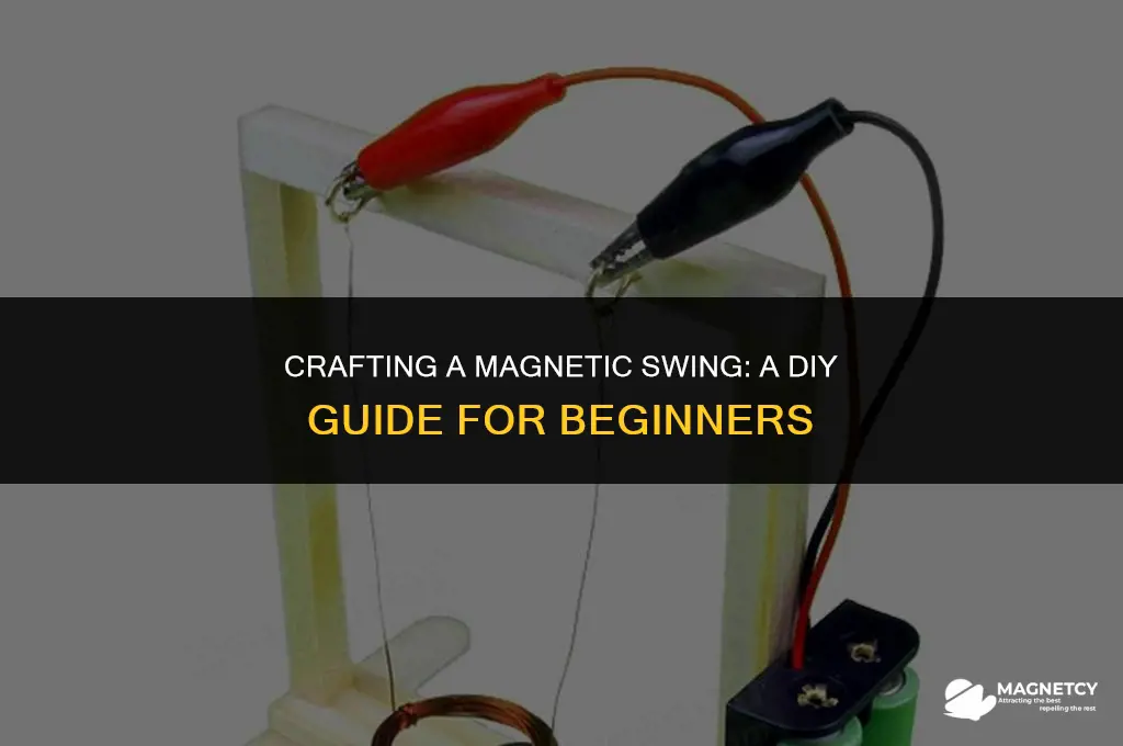 how to make a magnetic swing