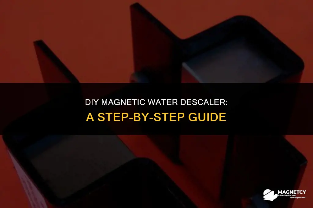 how to make a magnetic water descaler