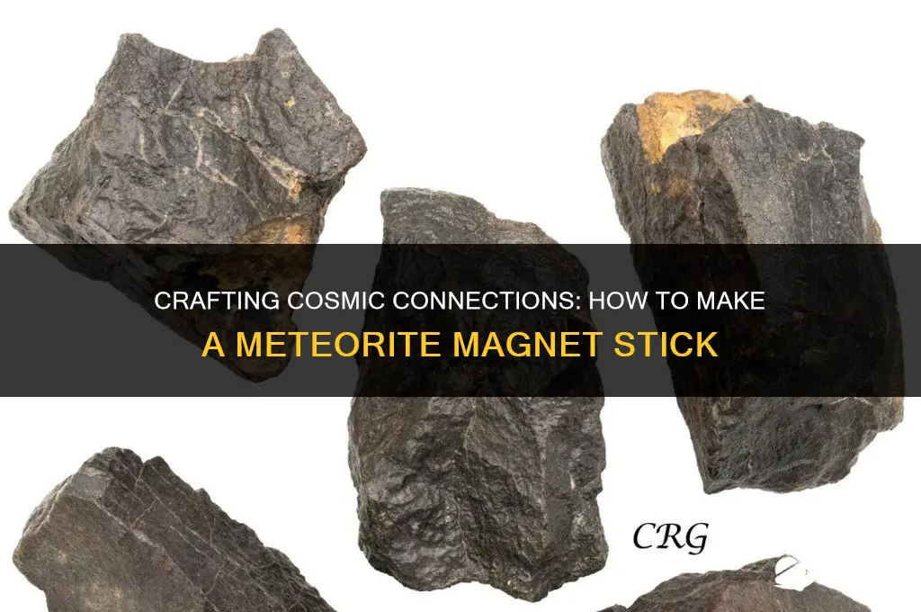how to make a meteorite magnet stick