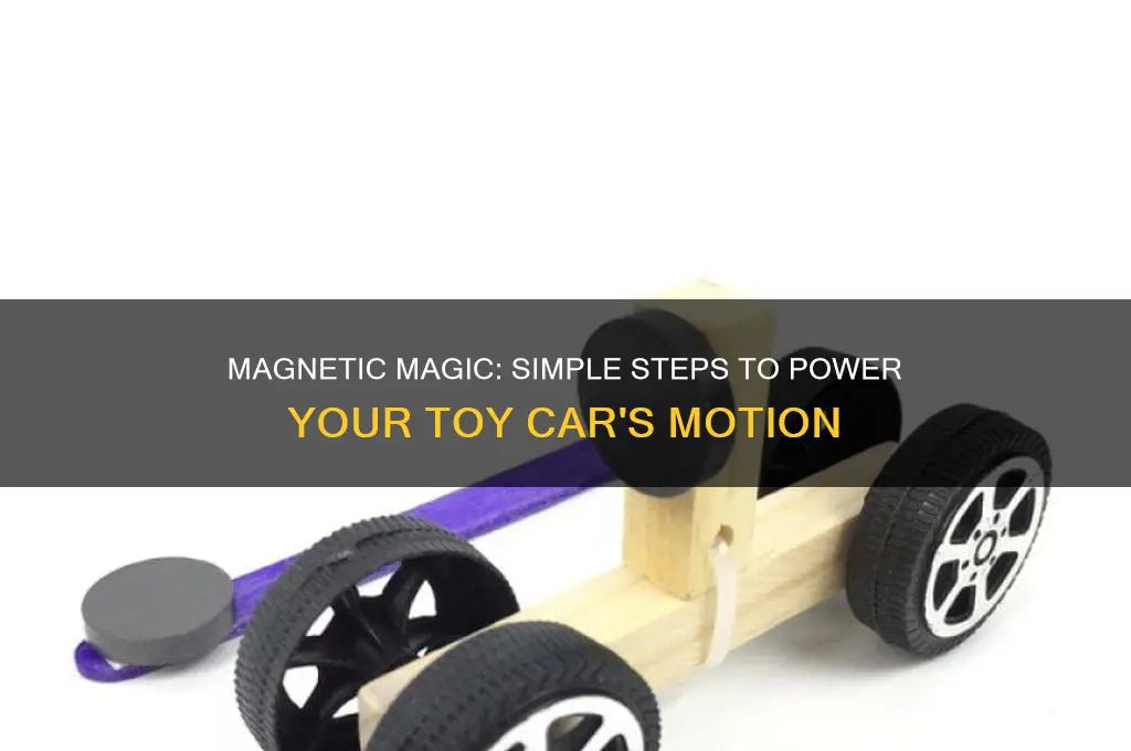 how to make a toy car move using magnets