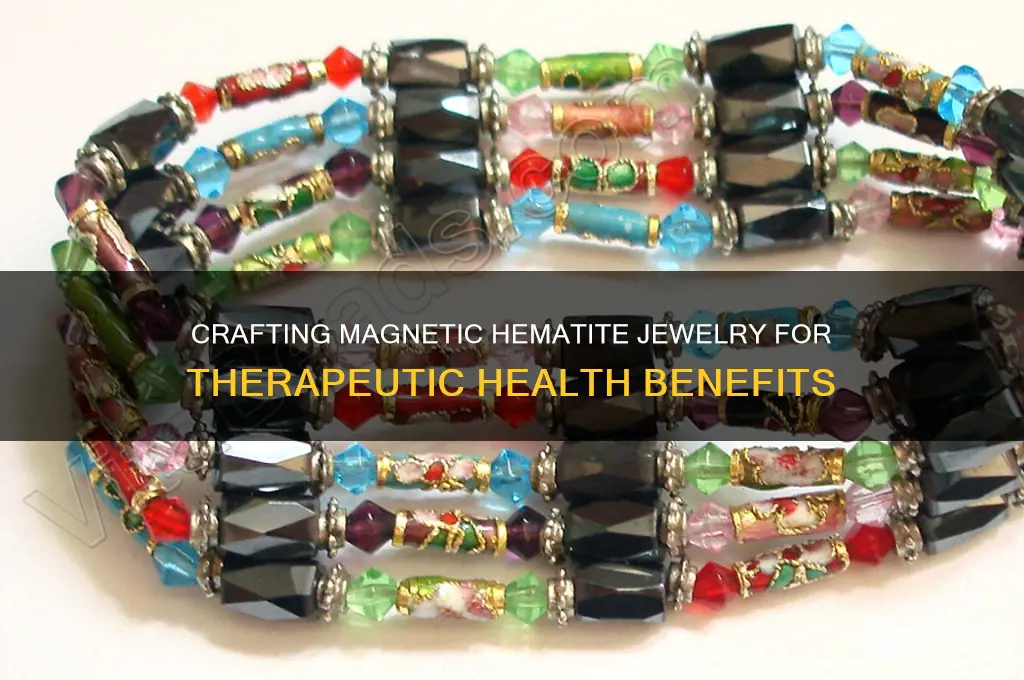 how to make magnetic hematite jewelry for medical use