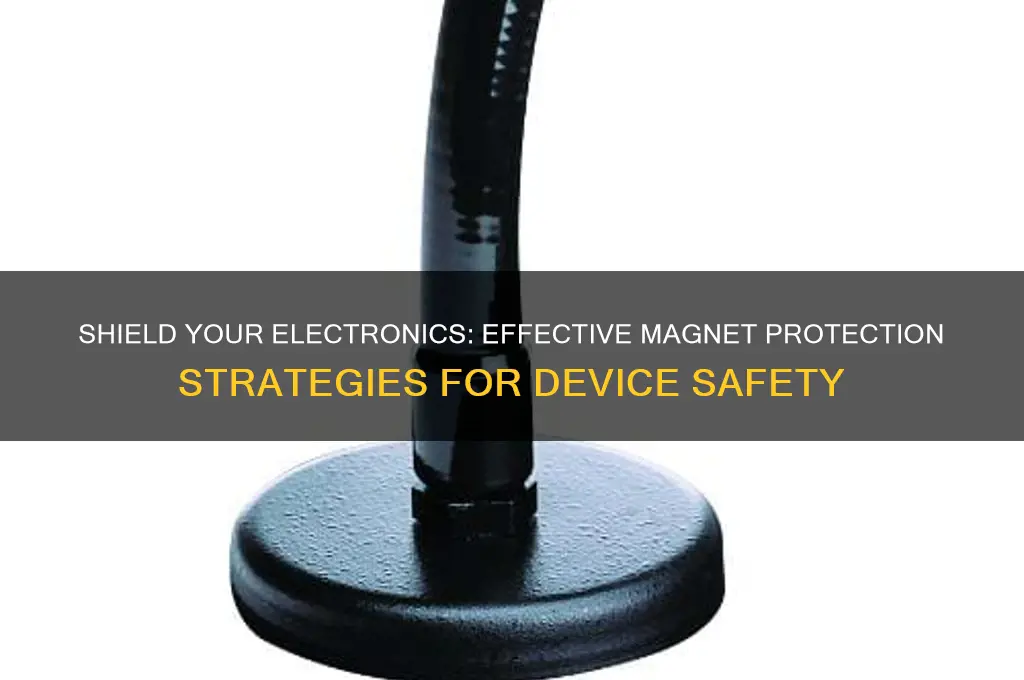 how to protect from electronics devices use magnets protection